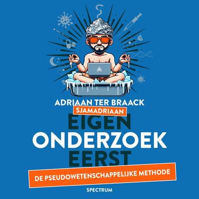 Eigen onderzoek eerst - Adriaan ter Braack, Audio, 9789000398218