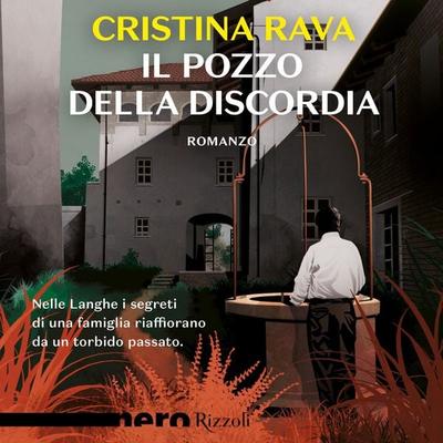 Il pozzo della discordia (Nero Rizzoli) - Cristina Rava, Audio, 9788831806350