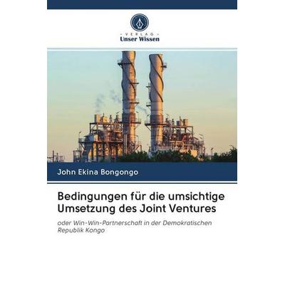 Bedingungen für die umsichtige Umsetzung des Joint Ventures, Taschenbuch von John Ekina Bongongo, Sciencia Scripts, 978-620-2-63375-8