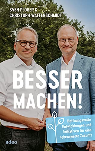 Sven Plöger - Besser machen!: Hoffnungsvolle Entwicklungen und Initiativen für eine lebenswerte Zukunft - Preis vom 09.10.2026 07:28:09 h