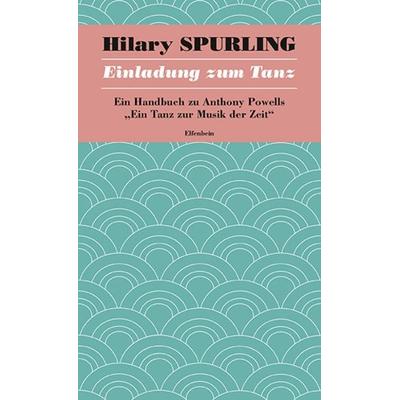 Ein Tanz zur Musik der Zeit / Einladung zum Tanz, Gebundene Ausgabe von Hilary Spurling, Elfenbein, 978-3-96160-001-4