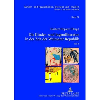 Die Kinder- und Jugendliteratur in der Zeit der Weimarer Republik, Gebundene Ausgabe von , Peter Lang GmbH, Internationaler Verlag der Wissenschaften,
