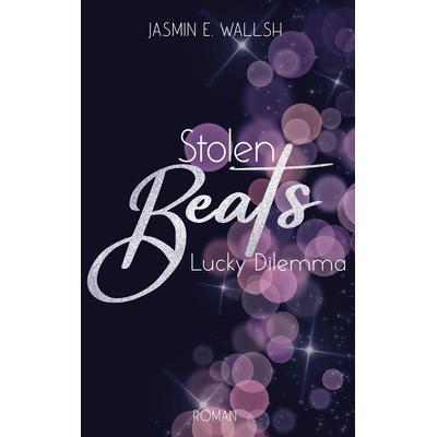 Stolen Beats, Taschenbuch von Jasmin E. Wallsh, Tredition, 978-3-384-61302-8