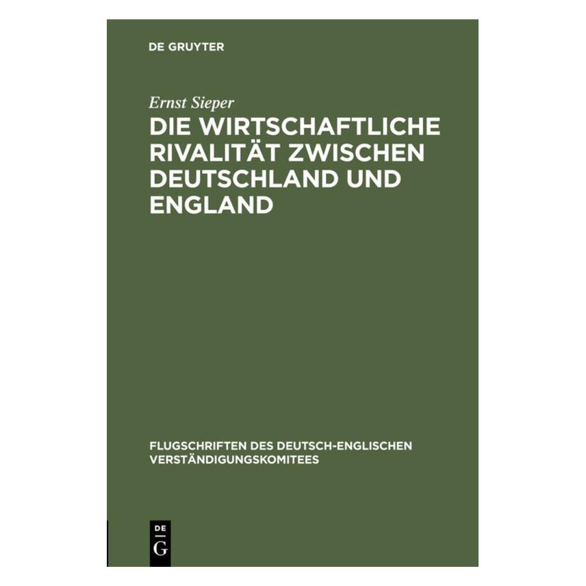 De Gruyter Sieper:Die wirtschaftliche Rivalität zw (Deutsch, Hardcover, Ernst Sieper) (67826807)