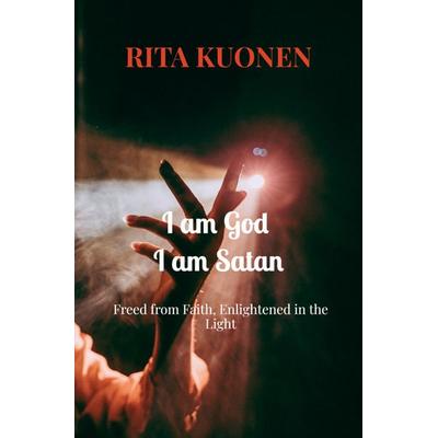 I am God - I am Satan, Taschenbuch von Rita Kuonen, Bookmundo, 978-94-038-0167-4