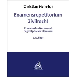 Examensrepetitorium Zivilrecht, Schulbücher von Christian Heinrich (Prof. Dr.), Christian Heinrich