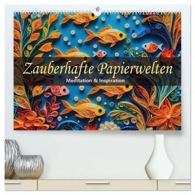 Zauberhafte Papierwelten - Meditation & Inspiration (hochwertiger Premium Wandkalender 2027 DIN A2 quer), Kunstdruck in Hochglanz