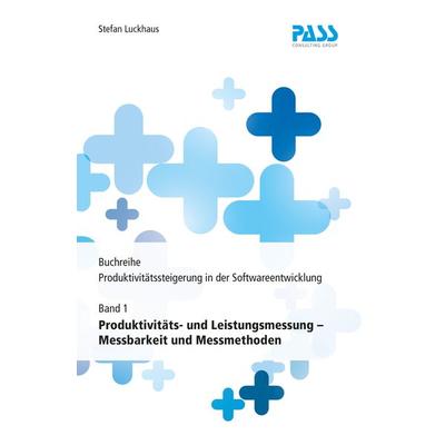 Buchreihe: Produktivitätssteigerung in der Softwareentwicklung, Teil 1: Produktivitäts- und Leistungsmessung – Messbarkeit und Messmethoden, Gebundene
