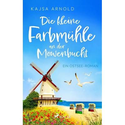 Die kleine Farbmühle an der Möwenbucht, Taschenbuch von Kajsa Arnold, Saga Egmont Bücher, 978-3-9875001-4-5