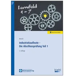 Industriekaufleute - Die Abschlussprüfung Teil 1, Schulbücher von Jörg Bensch