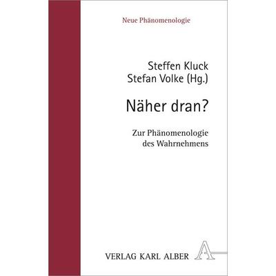 Näher dran?, Gebundene Ausgabe von , Verlag Karl Alber, 978-3-495-48537-8