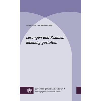 Lesungen und Psalmen lebendig gestalten, Gebundene Ausgabe von , Evangelische Verlagsanstalt, 978-3-374-06537-0