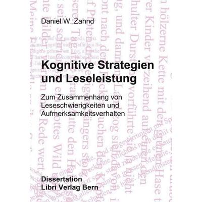 Kognitive Strategien und Leseleistung, Taschenbuch von Daniel W. Zahnd, BoD – Books on Demand, 978-3-8311-0521-2