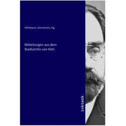 Mitteilungen aus dem Stadtarchiv von Köln, Belletristik von Konstantin Höhlbaum