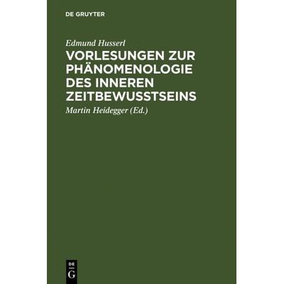 Vorlesungen zur Phänomenologie des inneren Zeitbewußtseins, Gebundene Ausgabe von Edmund Husserl, De Gruyter, 978-3-484-70127-4