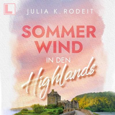 Sommerwind in den Highlands - Julia K. Rodeit, Audio, 4255674814484