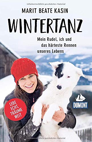 Kasin, Marit Beate - Wintertanz: Mein Rudel, ich und das härteste Rennen unseres Lebens (DuMont Welt - Menschen - Reisen) - Preis vom 09.10.2026 07:28:09 h
