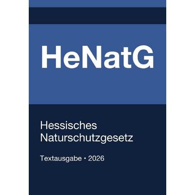 HeNatG - Hessisches Naturschutzgesetz 2026, Taschenbuch von Gesetze24 Deutschland, Epubli, 978-3-565-35669-0