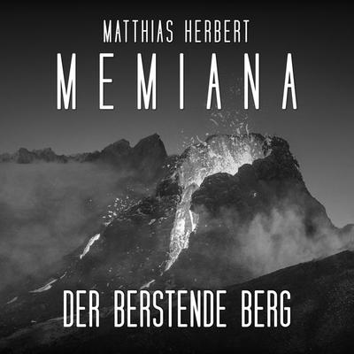 Der berstende Berg - Teil 1 - Matthias Herbert, Audio, 4260158976152
