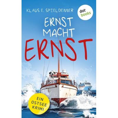ERNST MACHT ERNST!, Taschenbuch von Klaus Spieldenner, Dotbooks, 978-3-693-32270-3