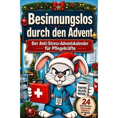 Besinnungslos durch den Advent | Der Anti-Stress Adventskalender für Pflegekräfte