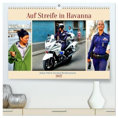 Auf Streife in Havanna - Kubas Policia Nacional Revolucionaria (hochwertiger Premium Wandkalender 2027 DIN A2 quer), Kunstdruck in Hochglanz