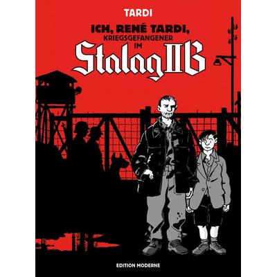 Ich René Tardi, Kriegsgefangener im Stalag IIB, Gebundene Ausgabe von Jacques Tardi, Edition Moderne, 978-3-03731-238-4