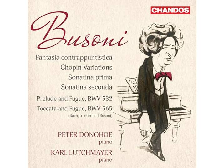 Busoni: Fantasia Contrappuntistica/Chopin Variations/....