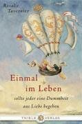 Rosalie Tavernier - Einmal im Leben sollte jeder eine Dummheit aus Liebe begehen: sollte jeder einen Dummheit aus Liebe begehen - Preis vom 30.09.2026 09:01:18 h
