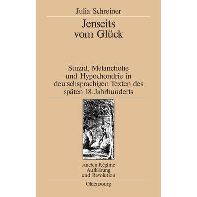 Jenseits vom Glück, Gebundene Ausgabe von Julia Schreiner, De Gruyter Oldenbourg, 978-3-486-56734-2