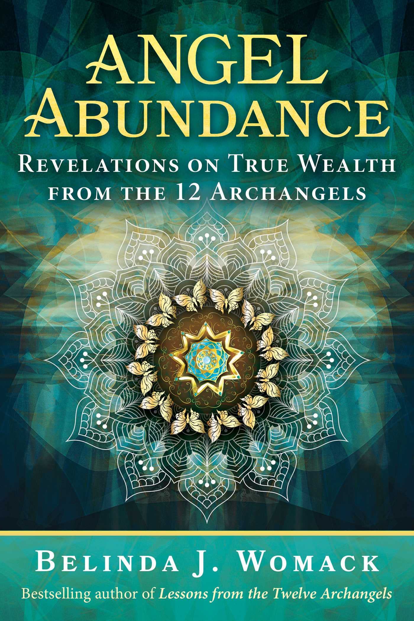 Womack, Belinda J. - Angel Abundance: Revelations on True Wealth from the 12 Archangels - Preis vom 04.10.2026 03:51:26 h