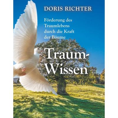 Traum - Wissen, Gebundene Ausgabe von Doris Richter, BoD – Books on Demand, 978-3-7460-8076-5