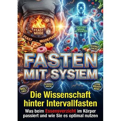 Fasten mit System: Die Wissenschaft hinter Intervallfasten, Taschenbuch von Thomas Kuhn, Epubli, 978-3-565-17306-8