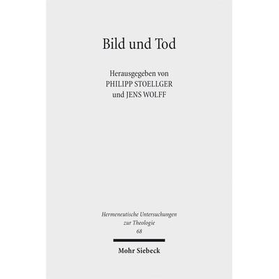Bild und Tod, Taschenbuch von , Mohr Siebeck, 978-3-16-154233-6