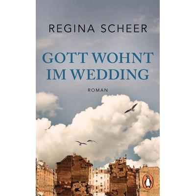 Gott wohnt im Wedding, Taschenbuch von Regina Scheer, Penguin, 978-3-328-10580-0