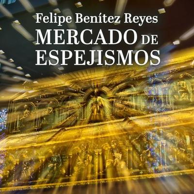 Mercado de espejismos - Felipe Benítez Reyes, Audio, 9789180125086