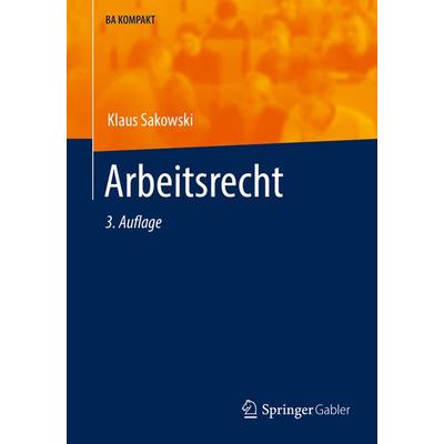 Arbeitsrecht, Taschenbuch von Klaus Sakowski, Springer Berlin