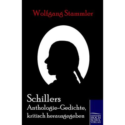 Schillers Anthologie-Gedichte, kritisch herausgegeben, Taschenbuch von Friedrich Schiller, EHV Academicpress, 978-3-86741-406-7