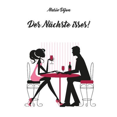 Der Nächste isses!, Taschenbuch von Marie Dijon, Rediroma-Verlag