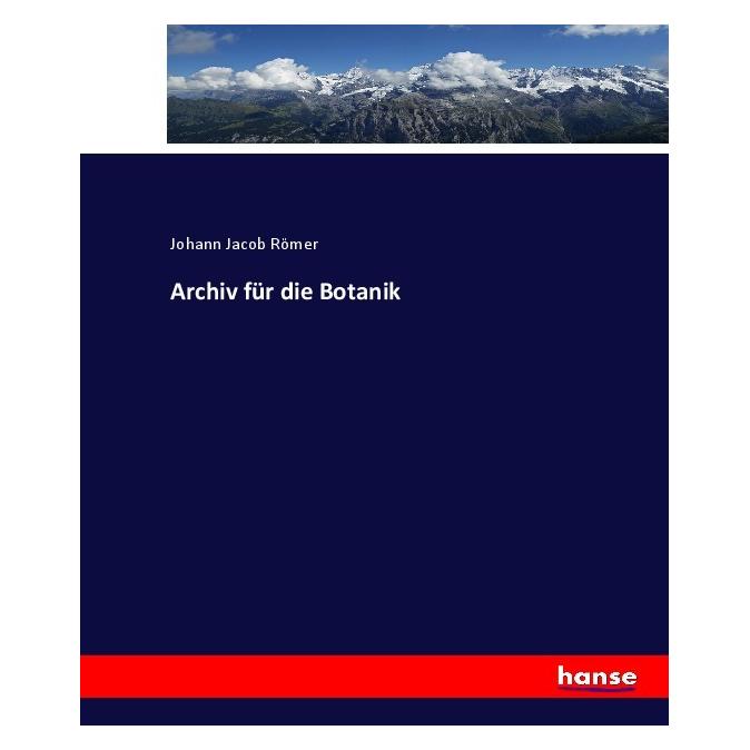 Hansebooks Archiv für die Botanik (Deutsch, Softcover, Johann Jacob Römer) (55921010)