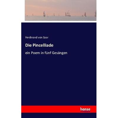 Die Pincelliade, Taschenbuch von Ferdinand Saar, Hansebooks, 978-3-7411-1109-9