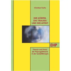 Der Körper, das Trauma und der Affekt, Fachbücher von Christian Fuchs