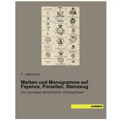 Marken und Monogramme auf Fayence, Porzellan, Steinzeug, Ratgeber von Friedrich Jaennicke