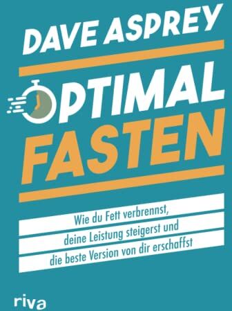 Dave Asprey - Optimal fasten: Wie du Fett verbrennst, deine Leistung steigerst und die beste Version von dir erschaffst - Preis vom 10.10.2026 11:48:34 h