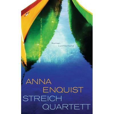 Streichquartett, Gebundene Ausgabe von Anna Enquist, Luchterhand