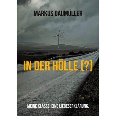 In der Hölle (?), Taschenbuch von Markus Daumüller, Twentysix, 978-3-7407-8558-1