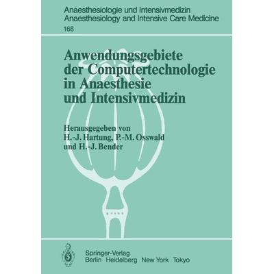 Anwendungsgebiete der Computertechnologie in Anaesthesie und Intensivmedizin, Taschenbuch von , Springer Berlin, 978-3-540-13693-4