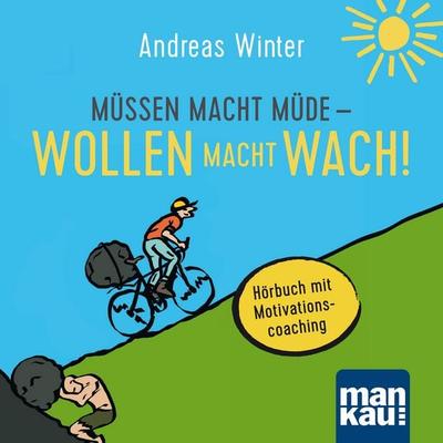 Müssen macht müde - Wollen macht wach! - Andreas Winter, Audio, 4057664361233