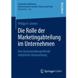Die Rolle der Marketingabteilung im Unternehmen, Fachbücher von Philipp H. Grimm