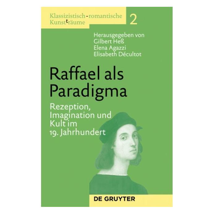 De Gruyter Raffael als Paradigma (Deutsch, Hardcover, Elena Agazzi, Elisabeth Décultot, Gilbert Hess) (67763025)